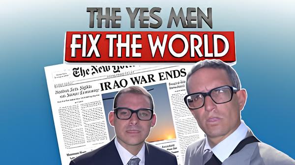 The Yes Men Fix the World